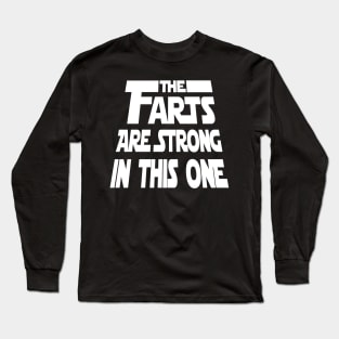 The Farts Are Strong in This One Long Sleeve T-Shirt